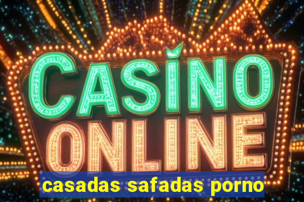 casadas safadas porno